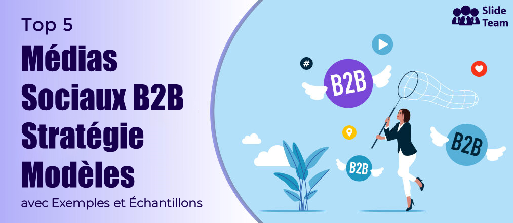 Top 5 des modèles de stratégie de médias sociaux B2B avec exemples et échantillons