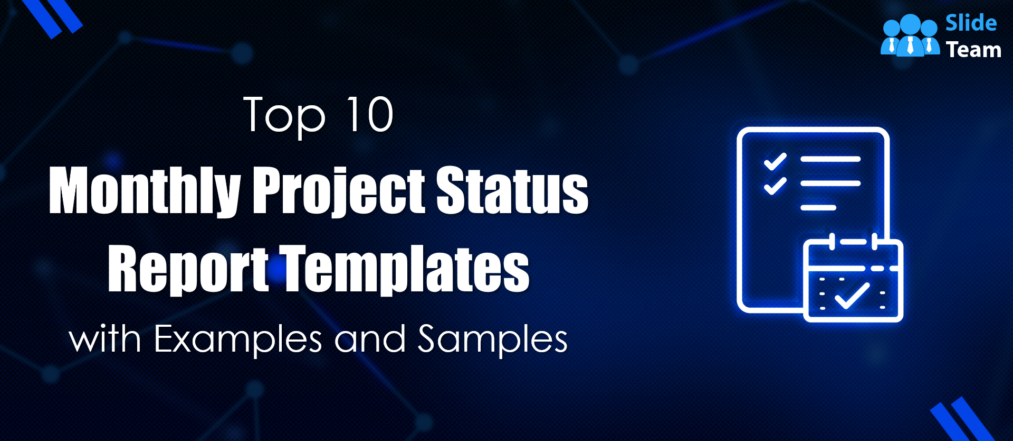 Top 10 Monthly Project Status Report Templates with Examples and Samples
