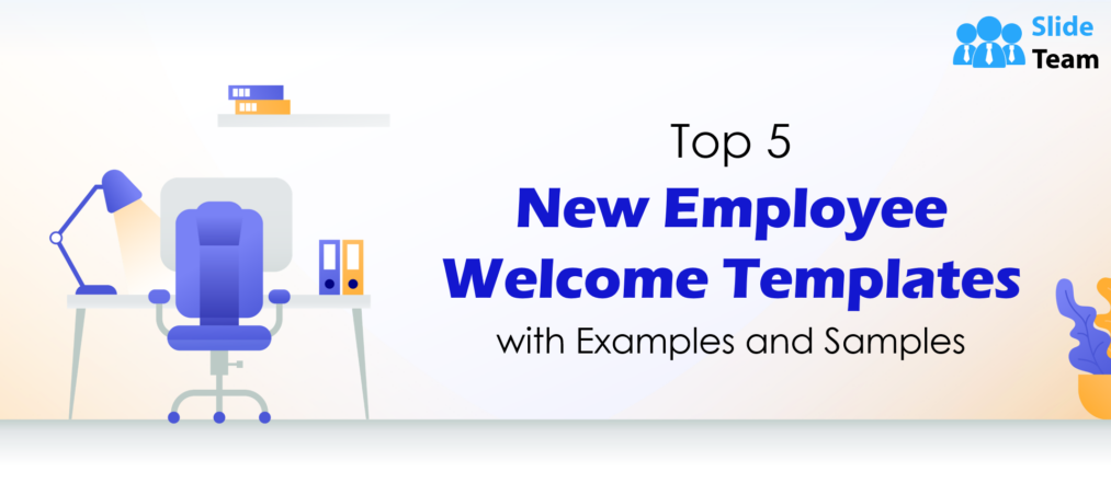 Top 5 New Employee Welcome Templates with Examples and Samples