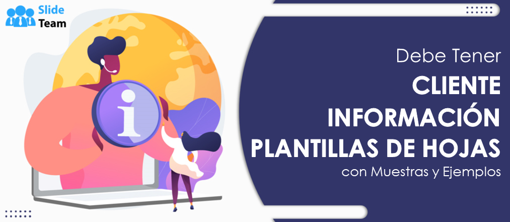 Plantillas imprescindibles de hojas de información del cliente con muestras y ejemplos