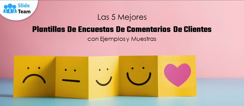 Las 5 mejores plantillas de encuestas sobre comentarios de clientes con ejemplos