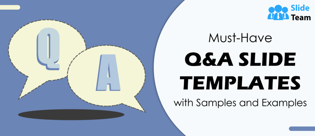 Must-Have Q&A Slide Templates with Samples and Examples