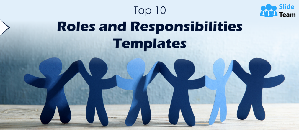 Top 10 Roles and Responsibilities Templates with Examples and Samples