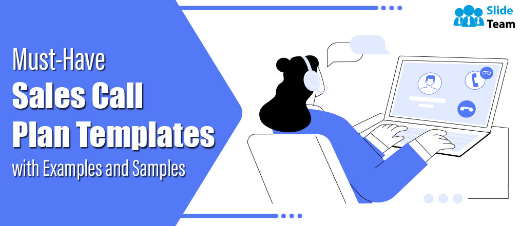 Must-Have Sales Call Plan Templates with Examples and Samples