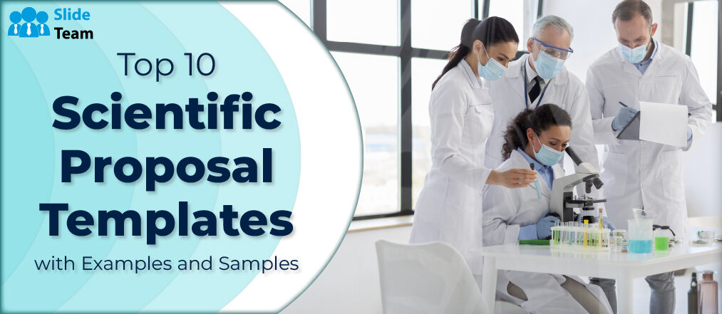 Top 10 Scientific Proposal Templates with Examples and Samples