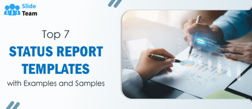 Top 7 Status Report Templates with Examples and Samples