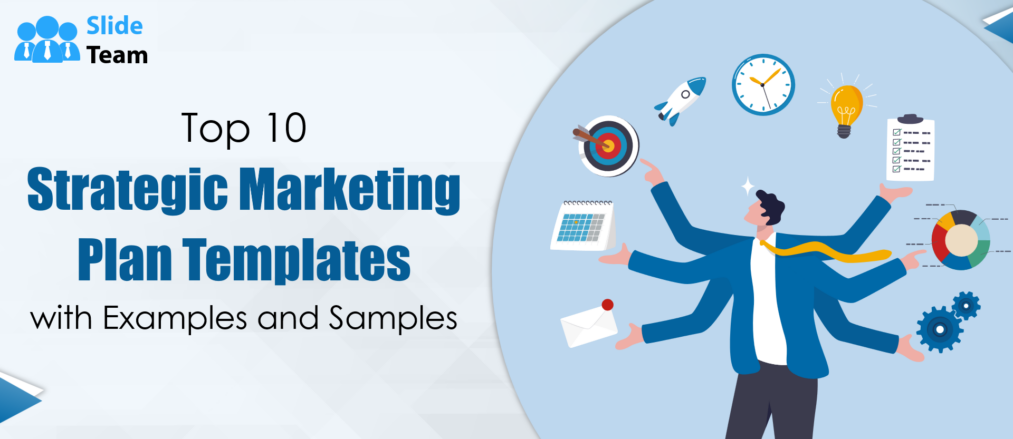 Top 10 Strategic Marketing Plan Templates with Examples and Samples