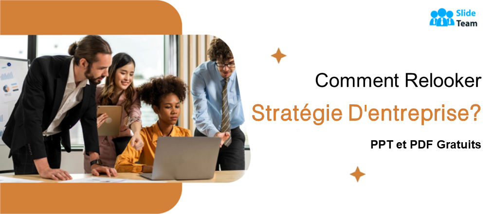 Comment repenser la stratégie d'entreprise ? PPT et PDF gratuits