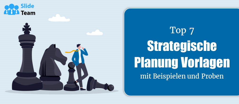 Top 7 der strategischen Planungsvorlagen mit Beispielen und Beispielen