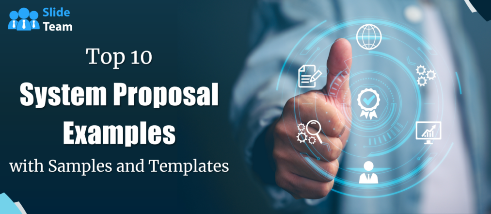 Top 10 System Proposal Examples with Samples and Templates