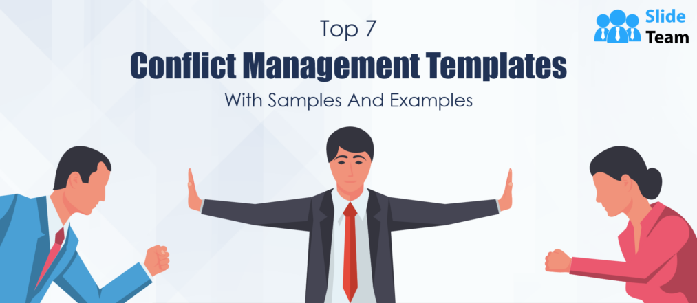 Top 7 Conflict Management Templates With Samples And Examples!