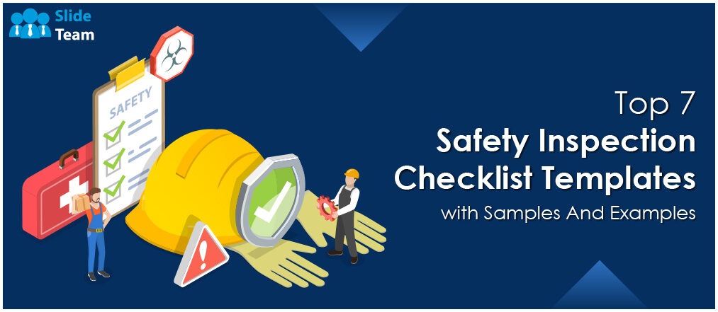 Top 7 Safety Inspection Checklist Templates with Samples And Examples!