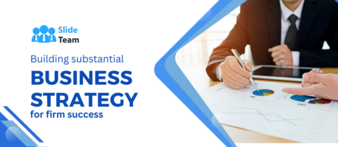 How to Build a Substantial Business Strategy for a Firm’s Success? FREE PPT&PDF
