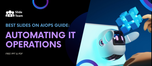 BEST Slides on AIOps Guide: Automating IT Operations [With FREE PPT & PDF]