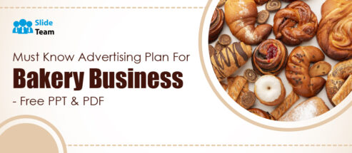Must-know Advertising Plan for Bakery Business- With Free PPT & PDF.