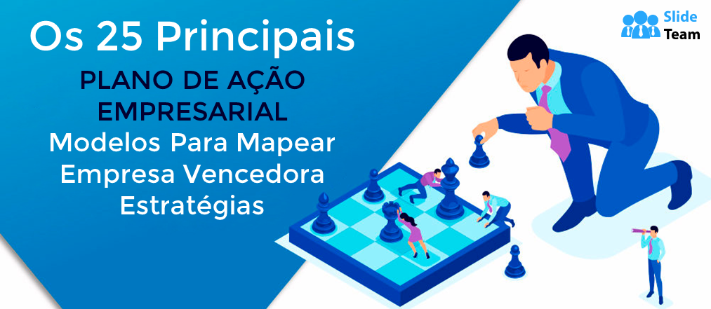 Os 25 principais modelos de planos de ação de negócios para mapear estratégias de empresas vencedoras