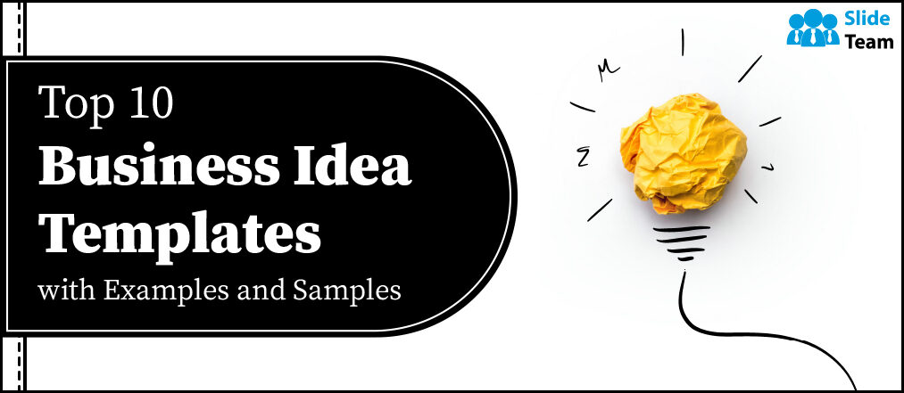 Top 10 Business Idea Templates with Examples and Samples