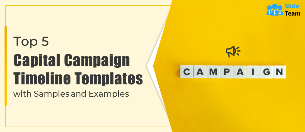 Top 5 Capital Campaign Timeline Templates with Samples and Examples