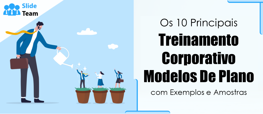 Os 10 principais modelos de plano de treinamento corporativo com exemplos e amostras