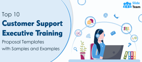 Top 10 Customer Support Executive Training Proposal Templates with Samples and Examples