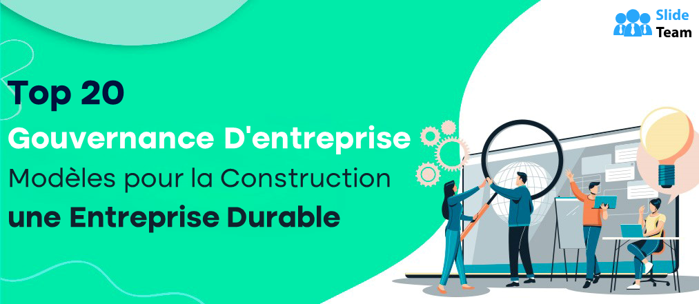 Top 20 des modèles de gouvernance d’entreprise pour bâtir une entreprise durable