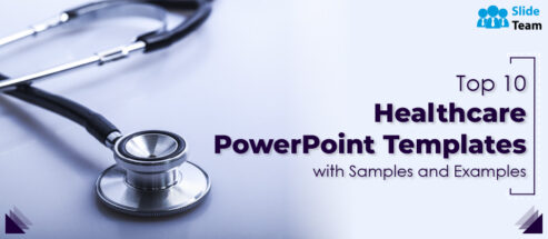 Top 10 Healthcare PowerPoint Templates with Samples and Examples