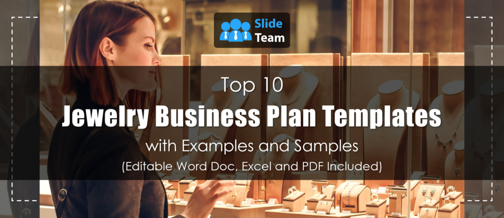 Top 10 Jewelry Business Plan Templates with Examples and Samples (Editable Word Doc, Excel and PDF Included)