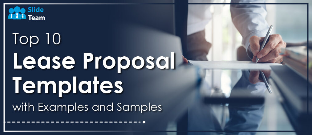 Top 10 Lease Proposal Templates with Examples and Samples