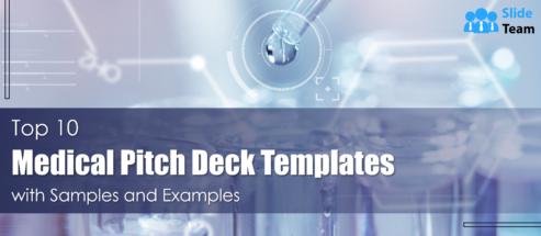Top 10 Medical Pitch Deck Templates with Samples and Examples