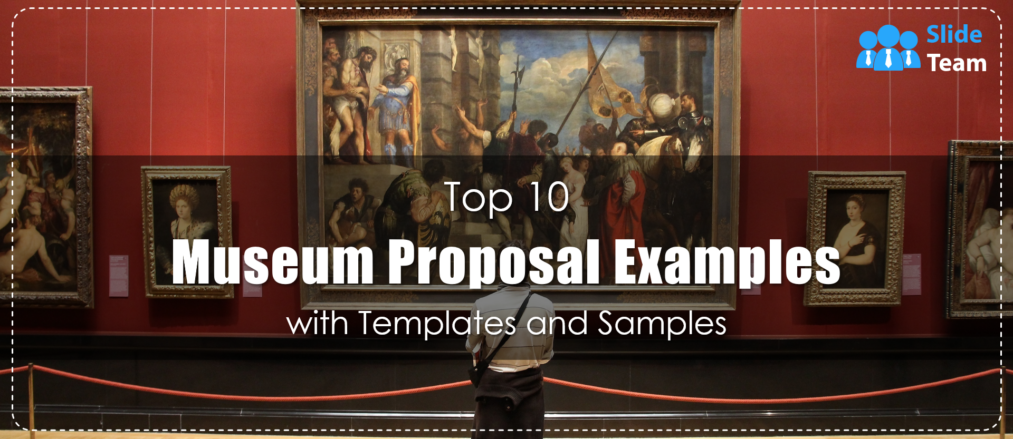 Top 10 Museum Proposal Examples with Templates and Samples