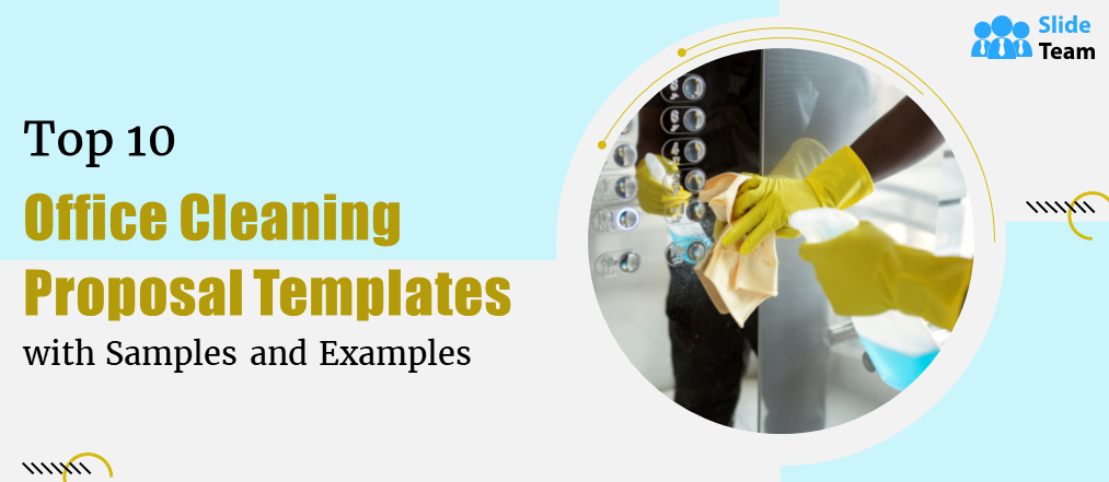 Top 10 Office Cleaning Proposal Templates with Samples and Examples