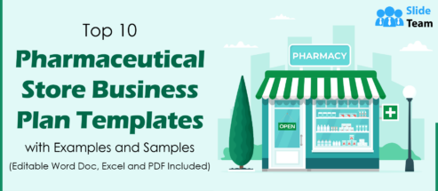Top 10 Pharmaceutical Store Business Plan Templates with Examples and Samples (Editable Word Doc, Excel and PDF Included)