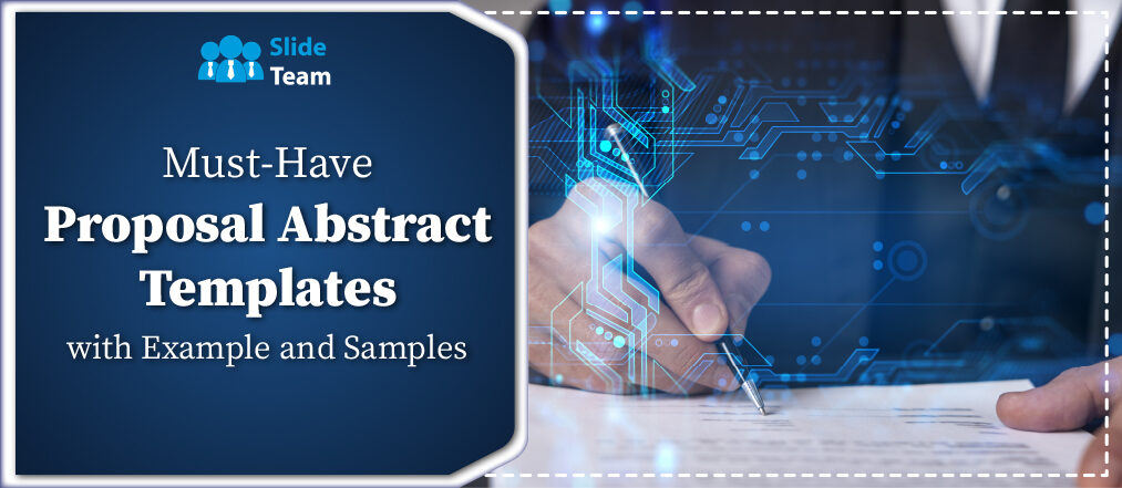Must-Have Proposal Abstract Templates with Examples and Samples