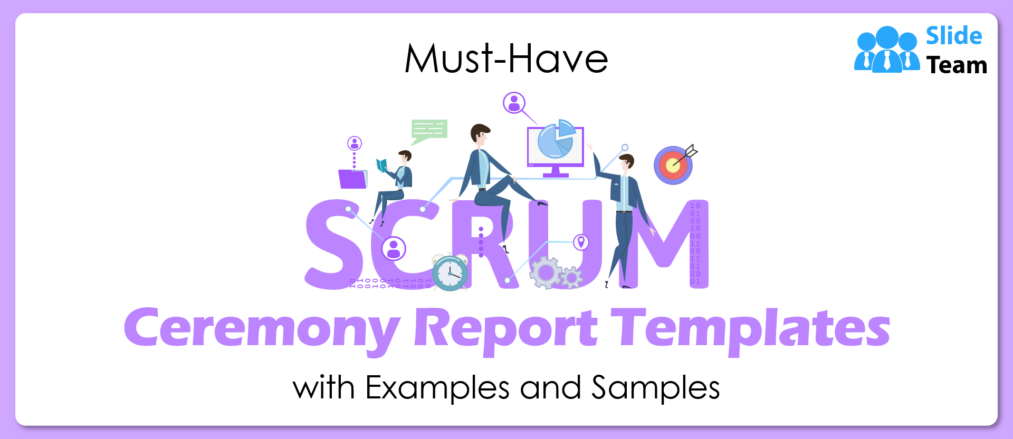 Must-Have Scrum Ceremony Report Templates with Examples and Samples