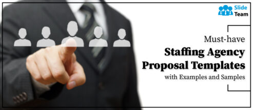 Must-have Staffing Agency Proposal Templates with Examples and Samples