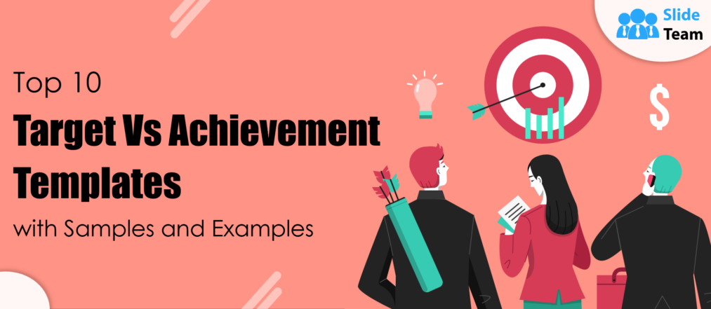 Top 10 Target Vs Achievement Templates with Samples and Examples