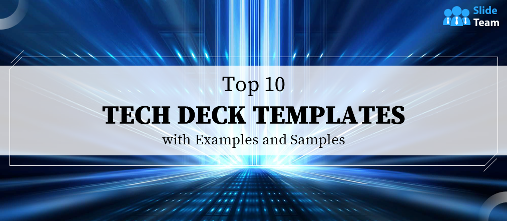 Top 10 Tech Deck Templates with Examples and Samples