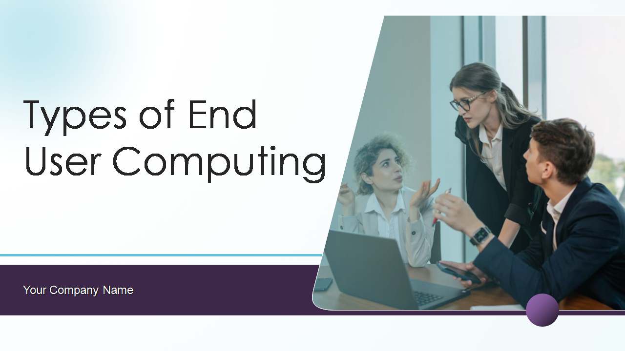 Types Of End User Computing PowerPoint Presentation Slides