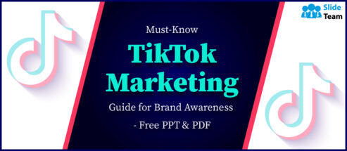 Must-Know TikTok Marketing Guide To Build Brand Awareness!- Free PPT & PDF.