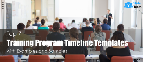 Top 7 Training Program Timeline Templates with Examples and Samples