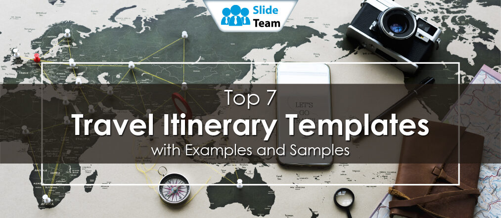 Top 7 Travel Itinerary Templates with Examples and Samples