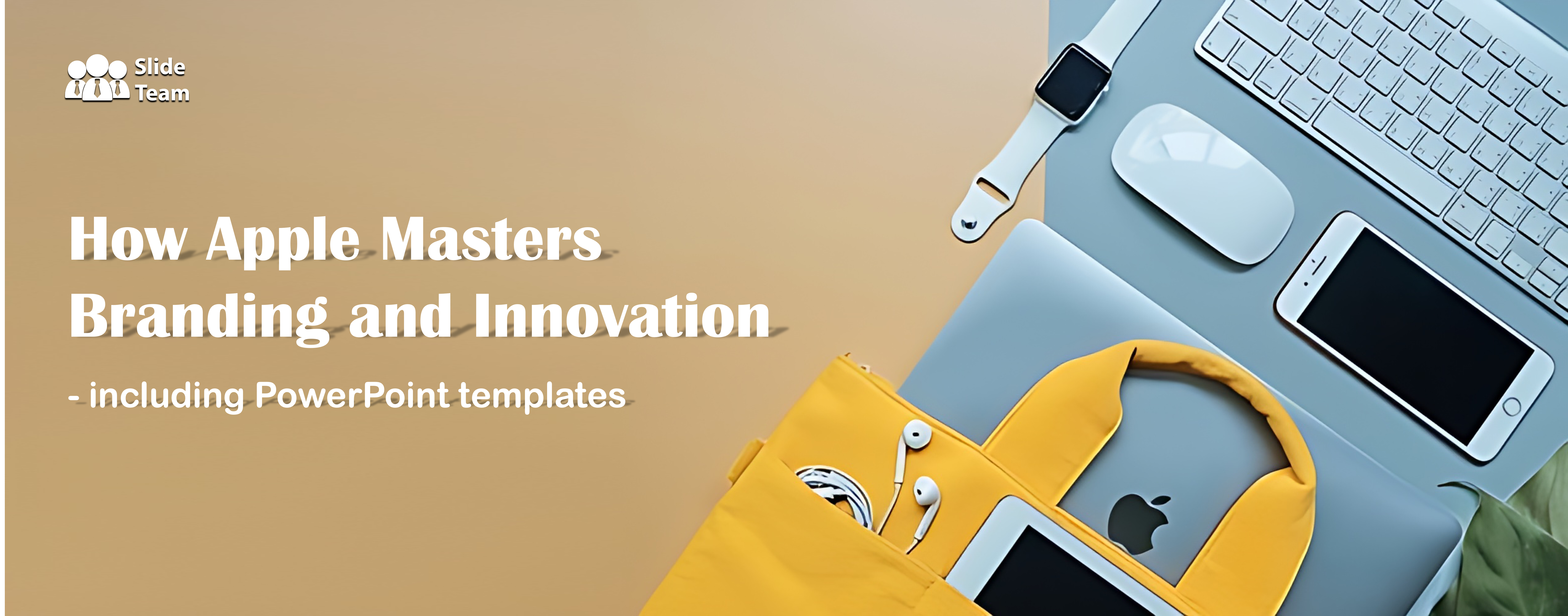 How Apple Masters Branding and Innovation - Including PowerPoint Templates