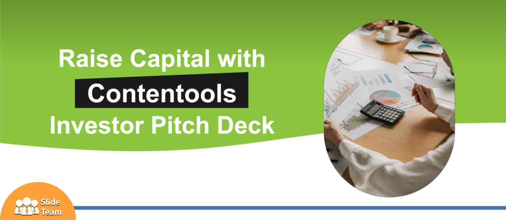 Raise Capital with Contentools Investor Pitch Deck