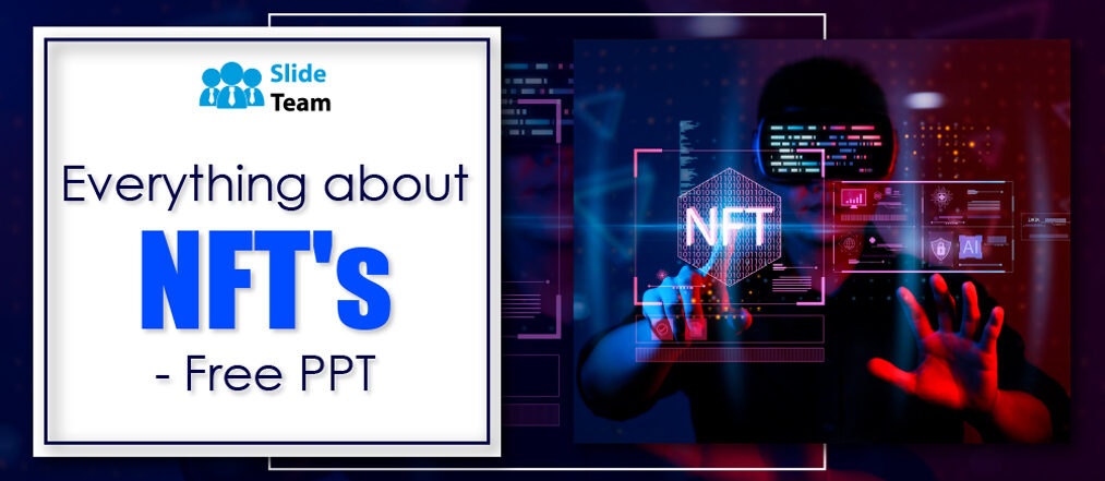 Ultimate Guide to NFT's- Free PPT & PDF
