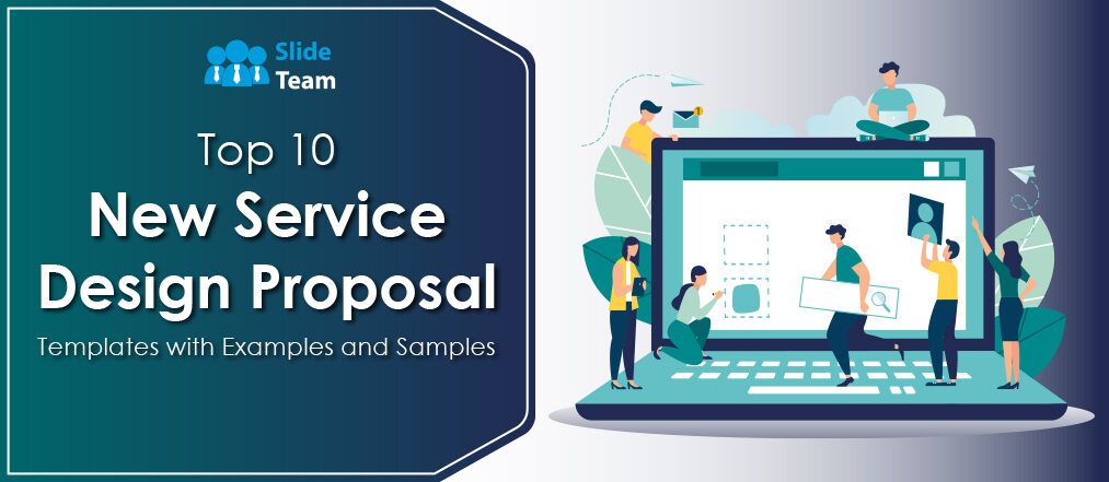 Top 10 New Service Design Proposal Templates with Examples and Samples