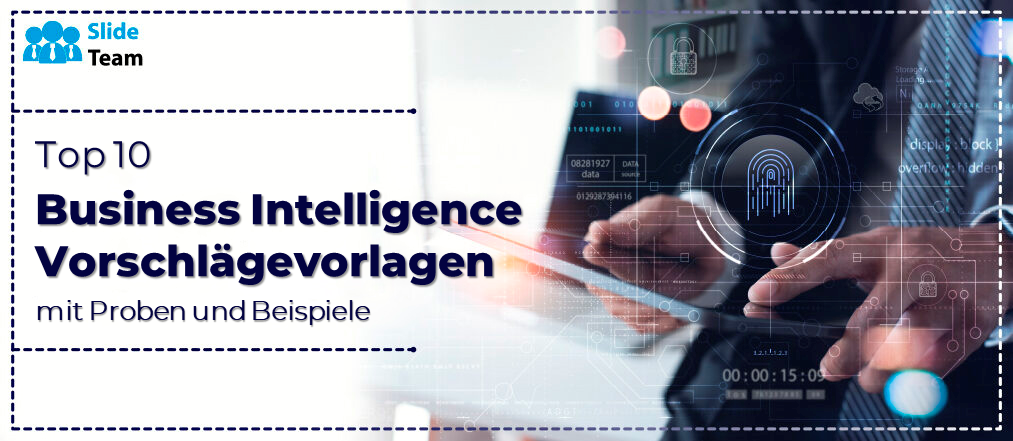 Die 10 besten Business-Intelligence-Vorschlagsvorlagen mit Beispielen und Beispielen