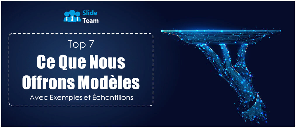 Top 7 des modèles de ce que nous proposons avec des exemples et des échantillons
