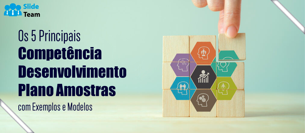 Os 5 principais exemplos de planos de desenvolvimento de competências com exemplos e modelos