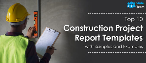 Top 10 Construction Project Report Templates With Samples and Examples