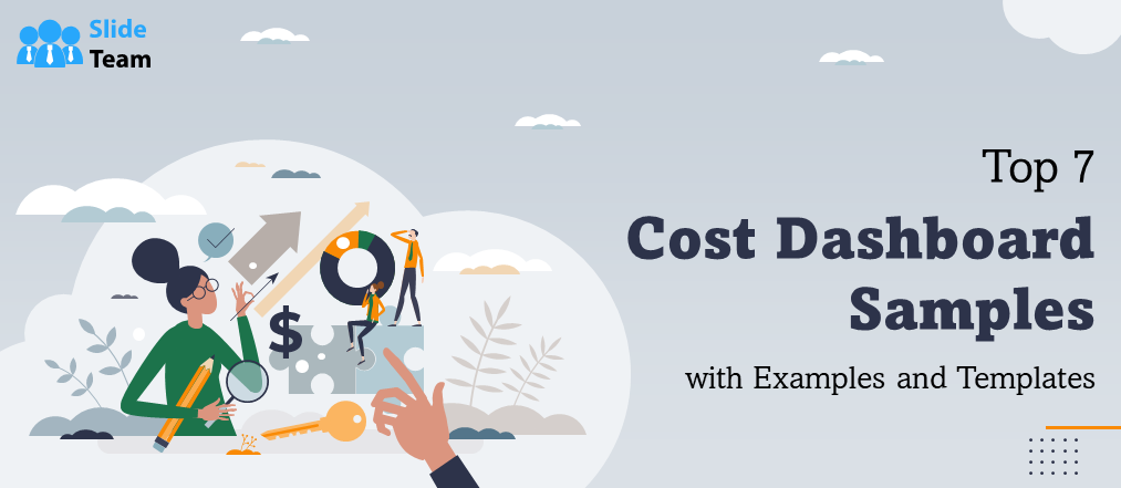 Top 7 Cost Dashboard Samples with Examples and Templates